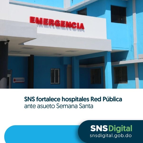 SNS fortalece emergencias hospitales de la Red Pública